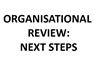 BMC Organisational Review: next steps