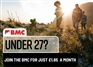 Try the BMC for £1.77 / month as an under 27 member